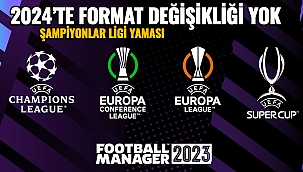FM 2023, 2024'te Şampiyonlar Ligi kuralları değişmeme yaması (Mevcut format geçerli)