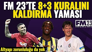 Football Manager 2023 (FM 23) 8+3 yabancı kuralını kaldırma