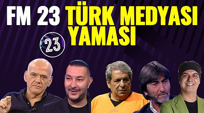 Football Manager 2023 (FM 23) Türk Medyası Yaması