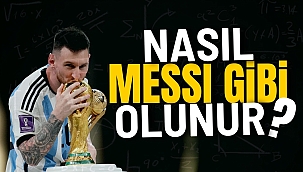 Nasıl Messi gibi olunur? Madde madde anlatıyoruz